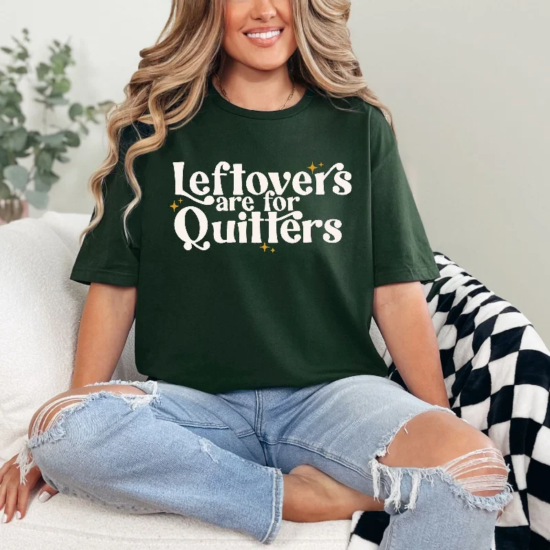 Weekend Discounts to Enjoy Leftovers Are For Quitters Graphic Tee