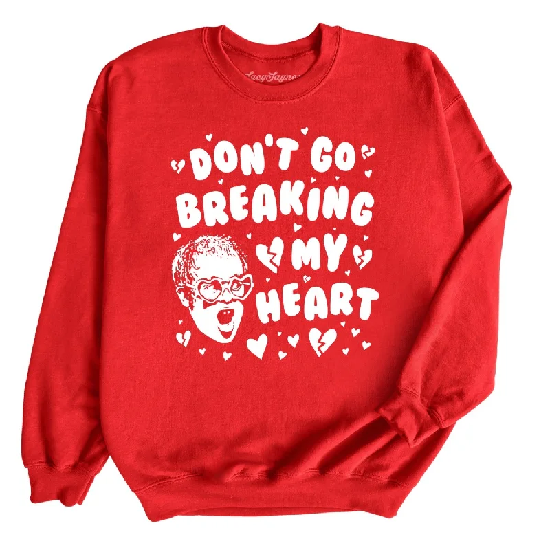 Take Advantage Don't Go Breaking My Heart Sweatshirt